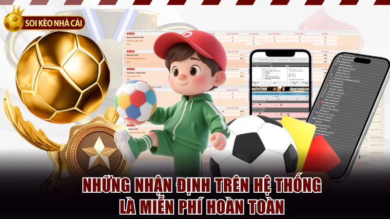 Những nhận định kèo bóng trên hệ thống là miễn phí hoàn toàn